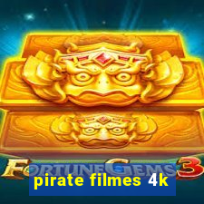 pirate filmes 4k